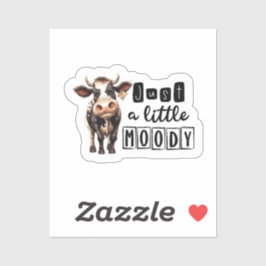 Kuh nur ein bisschen Moody Aufkleber