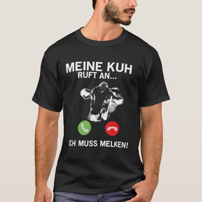 Kuh ruft an, ich werde Milch machen T-Shirt (Vorderseite)