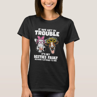 Kuh Wenn wir in Schwierigkeiten geraten, ist es di T-Shirt