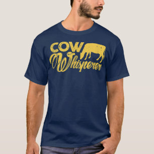 Kuh Whisperer Bauer Rancher Cow Lover Cow Eigentüm T-Shirt