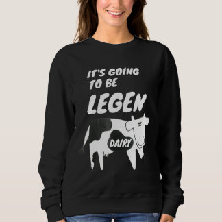 Kuh wird eine Legendäre Kuh Puppe Sweatshirt