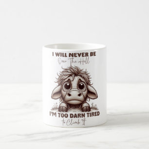 Kuh-Zitat-Geschenk Ich werde nie über den Berg sei Kaffeetasse