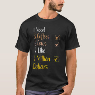 Kuh Zitat Ich brauche 3 Kaffees 6 Kühe Kuh Landwi T-Shirt