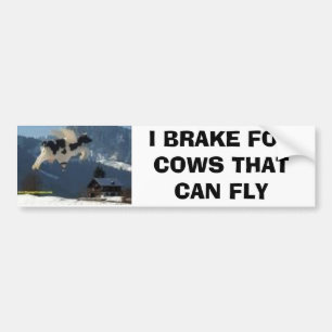 Kühe, BREMSE ICH FÜR KÜHE, DIE FLIEGEN KÖNNEN Autoaufkleber