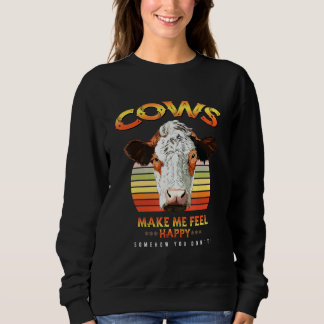 Kühe machen mich glücklich, Kuh Land Bauer Sprichw Sweatshirt