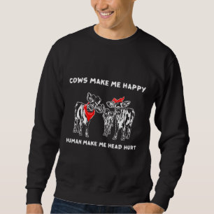 Kühe machen mich glücklich, menschlich zu machen,  sweatshirt