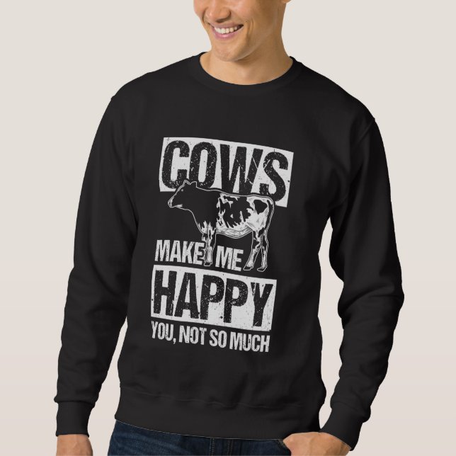 KÜHE MACHEN MICH GLÜCKLICH, NICHT SO VIEL Kuh Love Sweatshirt (Vorderseite)