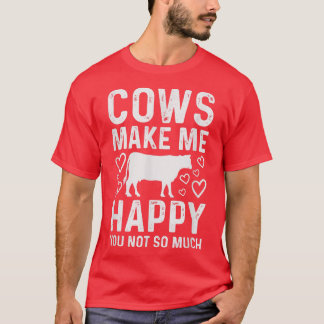 Kühe machen mich glücklich, nicht so viel lustige  T-Shirt