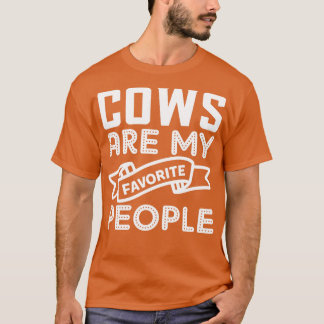 Kühe sind meine Lieblings-Leute Funny Bauer Kuh Lo T-Shirt