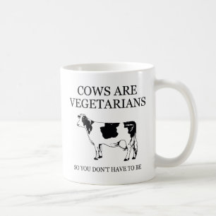 Kühe sind Vegetarier, also muss man nicht sein Kaffeetasse