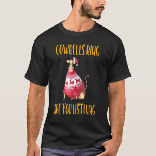 Kuhglocken Klingeln Hörst Du Zuerst Süßer Scherz T-Shirt