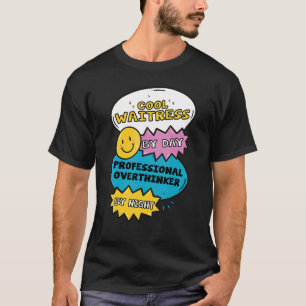 Kühle Kellnerin bei Tag, professionelle Überdenker T-Shirt