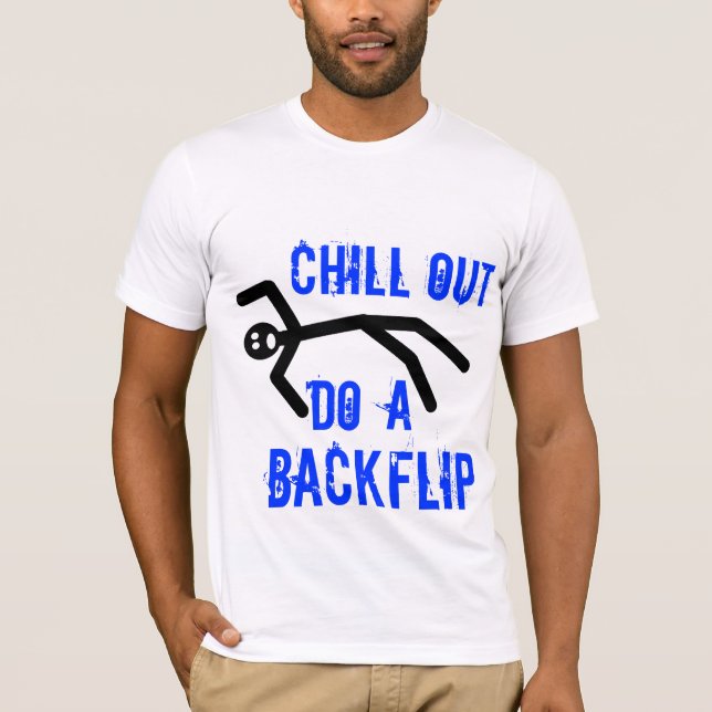 Kühlen Sie heraus, tun Sie ein backflip T-Shirt (Vorderseite)