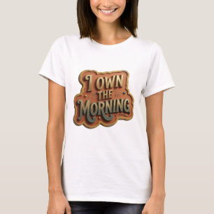 Kühles Gold ICH BESITZE DEN MORGEN Grafik T-Shirt