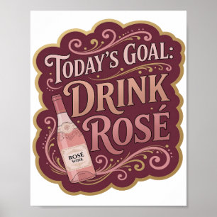 Kühles Rosa HEUTIGES ZIEL ROSÉ TRINKEN Modernes De Poster