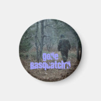 Kühlschrankmagnet Message Fun Trackin Gone Sasquat