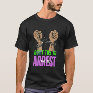 Kühne Handschellen versuchen nicht, mich trendig z T-Shirt