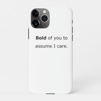 Kühne von dir, um in Sorge zu gehen iPhone 11Pro Hülle