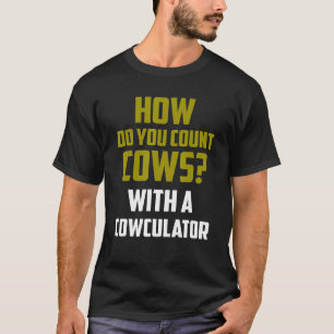 Kuhwitz Wie zählt man Kühe mit dem Kuhrechner T-Shirt