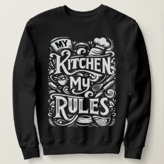 Kulinarische Führung - Meine Küche, Meine Regeln Sweatshirt