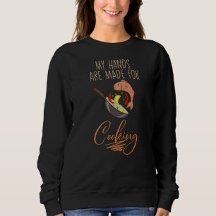 Kulinarische Künste Kochküche Koch Kochmesser Nahr Sweatshirt