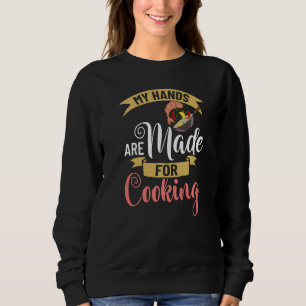 Kulinarische Künste Kochküche Koch Kochmesser Nahr Sweatshirt