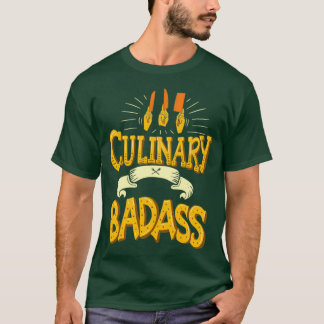 Kulinarisches Badass Funny Koch Zitat Geschenk T-Shirt