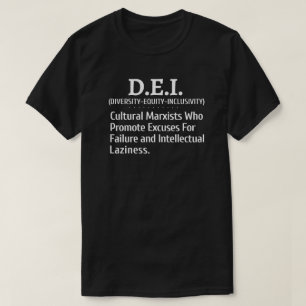 Kulturmarxisten der DEI fördern Ausreden für Versa T-Shirt