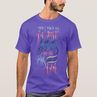 KÜMMERE DICH NICHT UM MICH T-Shirt