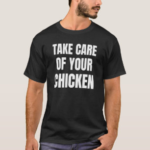 Kümmere dich um dein Huhn - Fußball-Spruch T-Shirt
