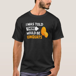 Kumquat Tree Recipes Pflanze T-Shirt