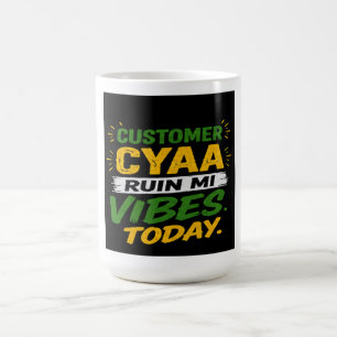 Kunde kann meine Stimmung heute nicht ruinieren Kaffeetasse