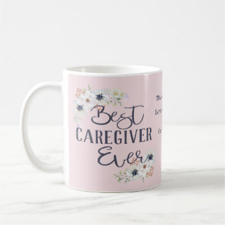 Kundenspezifische Best Caregiver Ever Wertschätzun Kaffeetasse