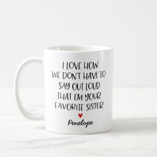 Kundenspezifische Lieblingsschwester Kaffeetasse