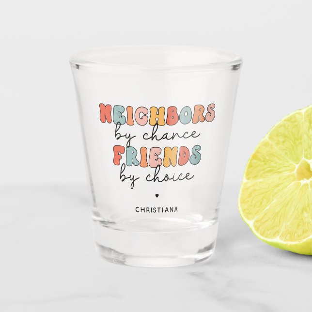 Kundenspezifische Retro-Nachbarn durch Zufall Freu Schnapsglas (Vorderseite)