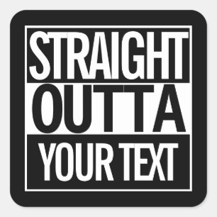 Kundenspezifischer Text gerades Outta Ihr Quadratischer Aufkleber