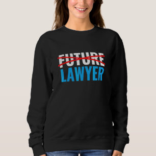 Künftige Anwaltskanzlei Sweatshirt