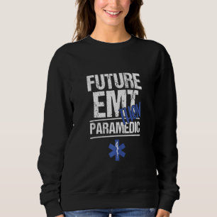 Künftige EMT Dann Paramedic First Responder Medica Sweatshirt