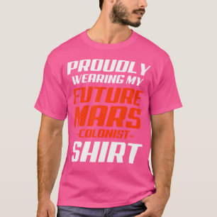 Künftige Mars-Kolonist stolz auf die sonnige Astro T-Shirt