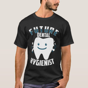 Künftige Zahnarzthygiene Zahnärztin T-Shirt
