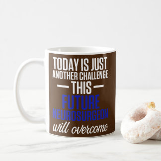 Künftiger Neurochirurg Neurologie Challenge Neuro Kaffeetasse