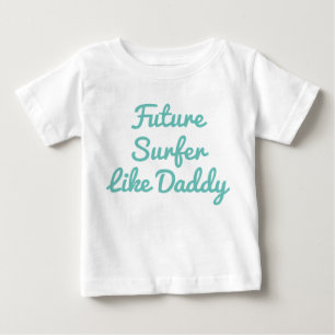 Künftiger Surfer wie Daddy Baby T-shirt