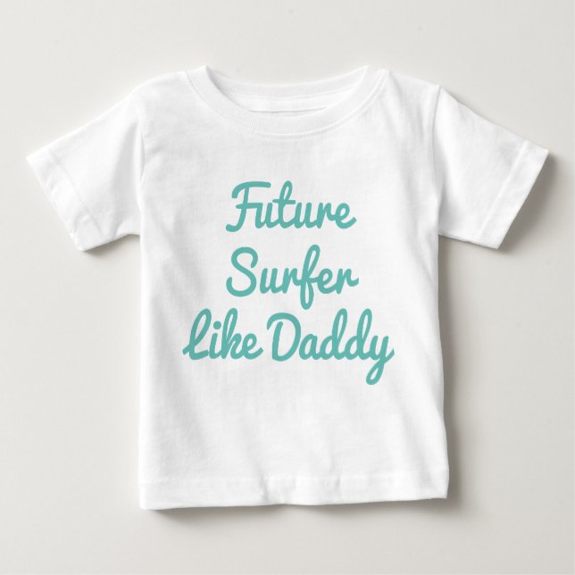 Künftiger Surfer wie Daddy Baby T-shirt (Vorderseite)