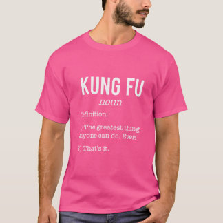Kung Fu Funny Definition Spaß für Kung Fu Liebhabe T-Shirt