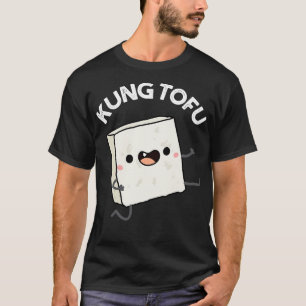 Kung Tofu Lustiger Lebensmittel Tofu Wortspiel T-Shirt