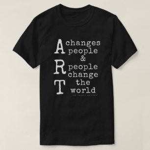 Kunst ändert die Leute (dunkel) T-Shirt