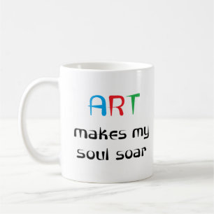 Kunst bringt mein Soul in die Höhe Kaffeetasse