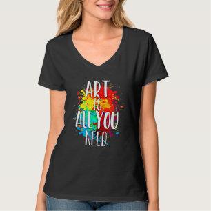 Kunst ist alles, was Sie brauchen Lehrer Künstlerm T-Shirt