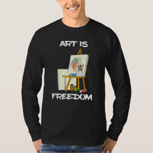 Kunst ist Freiheit farbenfrohe Malwerkzeuge Künstl T-Shirt