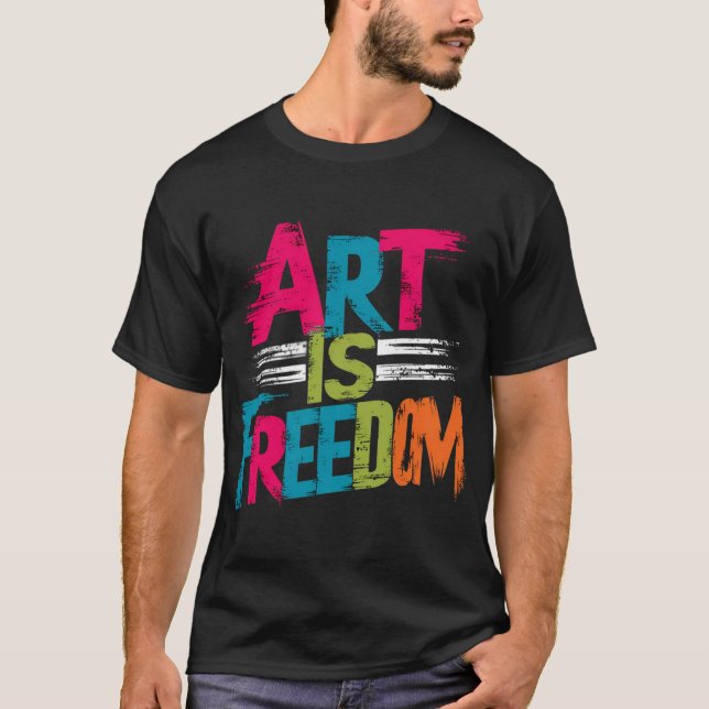 Kunst ist Freiheit T-Shirt (Vorderseite)
